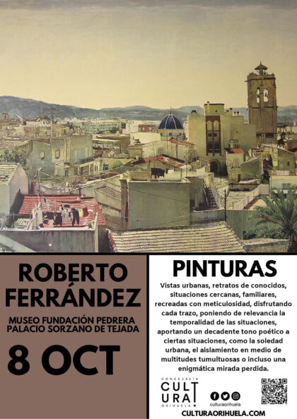 Orihuela, evento cultural: Exposición 'Pinturas', del artista oriolano Roberto Ferrández, organizada por la Concejalía de Cultura
