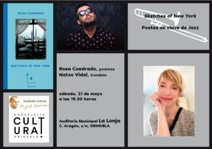 Orihuela, evento cultural: Recital poético 'Sketches de Nueva York', a cargo de Rosa Cuadrado (poemas) y Natxo Vidal (trombón), dentro de los actos de la ‘Primavera Hernandiana’ organizados por la Concejalía de Cultura