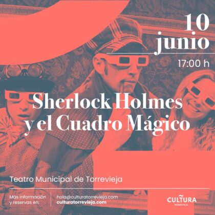 Torrevieja, evento cultural: Representación del musical infantil 'Sherlock Holmes y el cuadro mágico', dentro de la programación cultural para el segundo cuatrimestre organizada por la Concejalía de Cultura