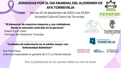 Torrevieja, evento: Jornadas por el Día Mundial del Alzheimer con las conferencias 'El bienestar de nuestro mayores y sus cuidadores desde la atención centrada en la persona' y 'Cuidados de enfermería en el adulto mayor con enfermedad de Alzheimer', organizadas por la asociación AFA ('Alzheimer de Familiares y Amigos')