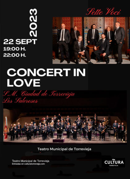 Torrevieja, evento cultural: Primer pase del 'Concert in love', por la Sociedad Musical 'Los salerosos' y el grupo 'Sette Voci', dentro de la programación cultural para el segundo cuatrimestre organizada por la Concejalía de Cultura