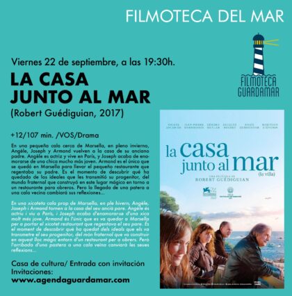 Guardamar del Segura, evento cultural: Sesión de cine con la película francesa 'La casa junto al mar' (2017, VOS), de Robert Guédiguian, dentro de la agenda municipal de septiembre de 2023 del Ayuntamiento