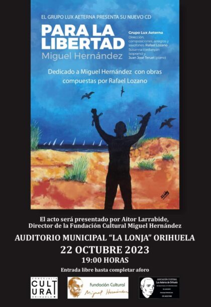 Orihuela, evento cultural: Presentación del CD 'Para la libertad' y mini concierto del grupo 'Lux Aeterna', dentro de los actos del ‘Otoño Hernandiano’ organizados por la Concejalía de Cultura