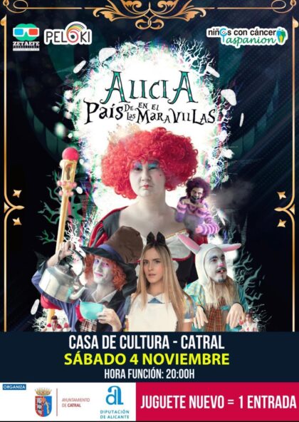 Catral, evento cultural: Representación del musical 'Alicia en el país de las maravillas', organizada por la Concejalía de Cultura en colaboración con la asociación de cáncer infantil 'Aspanion'