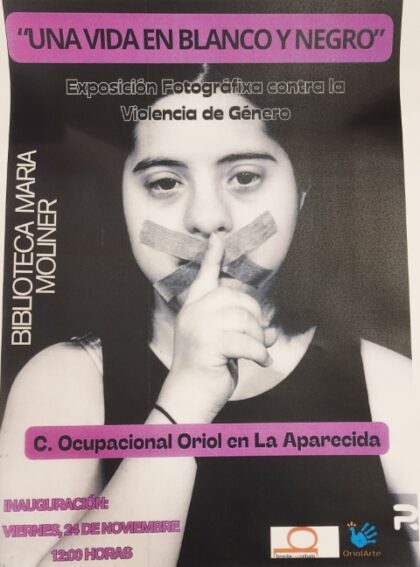 Orihuela, evento: Exposición fotográfica contra la violencia de género 'Una vida en blanco y negro', por el Centro Ocupacional Oriol, dentro de los actos del 25N organizados por la Concejalía de Igualdad