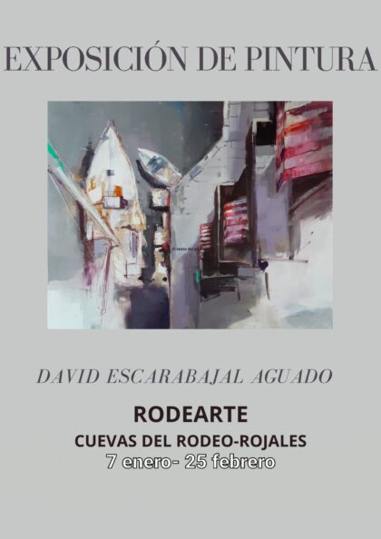 Rojales, evento cultural: Exposición de pintura del artista David Escarabajal, organizada por la Concejalía de Cultura y la asociación artístico artesanal ‘Cuevas del Rodeo’