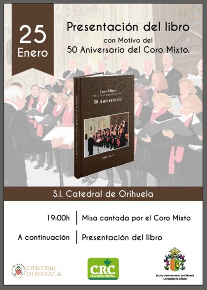 Orihuela, evento cultural: Presentación del libro con motivo del 50º aniversario del Coro mixto, organizada por la S.I. Catedral