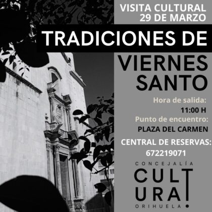 Orihuela, evento: Visita cultural 'Tradiciones', dentro de las visitas especiales culturales de la Concejalía de Cultura