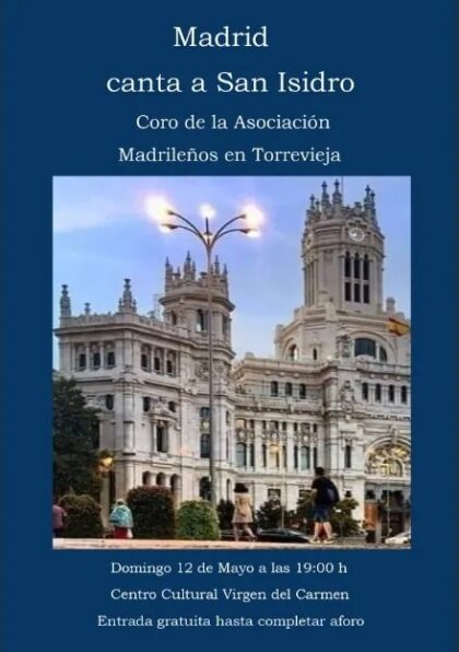 Torrevieja, evento cultural: CAMBIO de UBICACIÓN Concierto 'Madrid canta a San Isidro', por el coro de las asociación de madrileños de Torrevieja, organizado por el Instituto Municipal de Cultura 'Joaquín Chapaprieta'