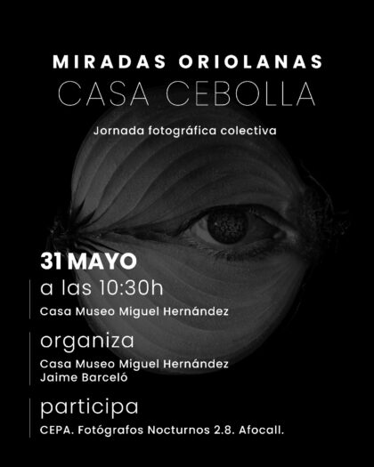 Fotógrafos oriolanos rinden homenaje a Miguel Hernández este sábado  con motivo de la exposición 'Casa Cebolla'