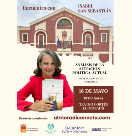 Almoradí, evento: Encuentro con la periodista y escritora chilena, Isabel San Sebastián, que presentará su libro 'La temeraria' y dará la conferencia 'Análisis de la situación política actual', organizado por el Ayuntamiento