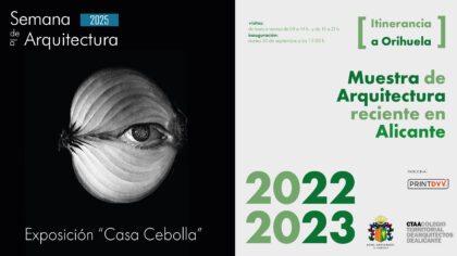 Orihuela, evento: Exposiciones 'Casa Cebolla' y Muestra de Arquitectura Reciente en Alicante 2022–2023, dentro de los actos de la Semana de la Arquitectura 2025 organizados por el Colegio Territorial de Arquitectos de Alicante (CTAA) y la Concejalía de Educación