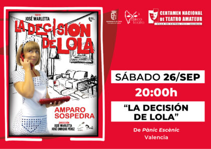 Catral, evento cultural: Representación de la obra de teatro 'La decisión de Lola', por la compañía 'Pànic Escènic', de Valencia, dentro del XIV Certamen Nacional de Teatro Amateur 'Villa de Catral 2026'