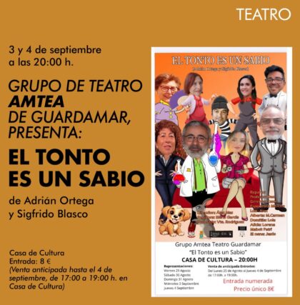 Guardamar del Segura, evento cultural: Representación de la obra de teatro 'El tonto es un sabio', de Adrián Ortega y Sigfrido Blasco, por el grupo 'Amtea teatro', dentro de la agenda municipal de septiembre del Ayuntamiento