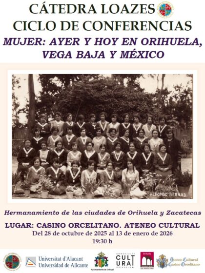 Orihuela, evento: Conferencia 'La mujer y los niños de Morelia', por la directora del Museo Nacional de las Intervenciones de México, Susana Avilés, dentro del ciclo 'Mujer: Ayer y hoy en Orihuela, Vega Baja y México' de la Cátedra Loazes de la Universidad de Alicante (UA) y Ateneo Cultural Casino Orcelitano