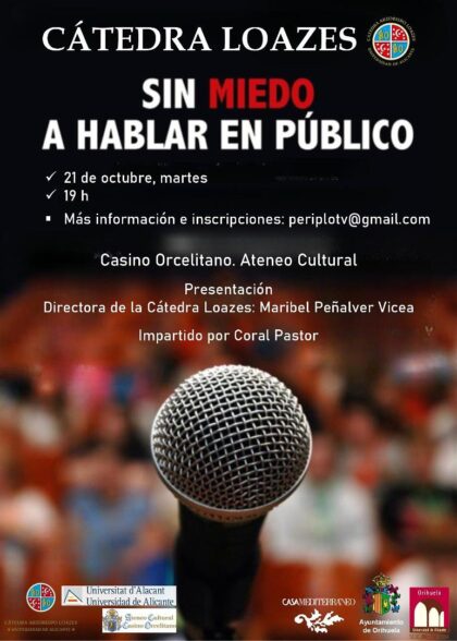 Orihuela, evento: Taller gratuito 'Sin miedo a hablar en público', por Coral Pastor, organizado por la Cátedra Loazes de la Universidad de Alicante (UA) y Ateneo Cultural Casino Orcelitano