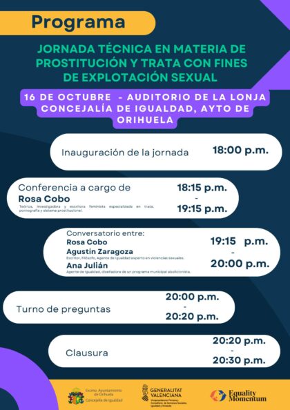 Orihuela, evento: Jornada técnica 'Prostitución y trata de mujeres y niñas con fines de explotación sexual', dentro las actividades del Día Internacional contra la Explotación Sexual y el Tráfico de Mujeres, Niñas y Niños de la Concejalía de Igualdad