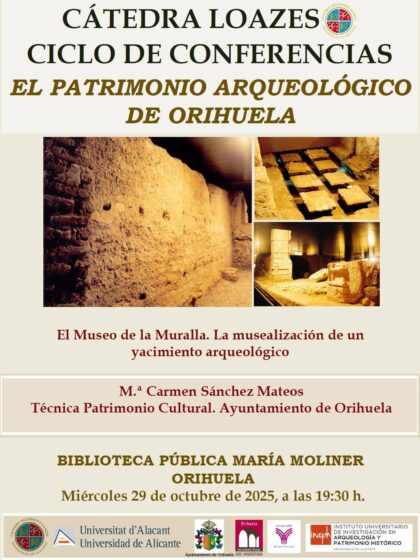 Orihuela, evento: Conferencia 'El Museo de la Muralla. La musealización de un yacimiento arqueológico' en el ciclo ‘El patrimonio arqueológico de Orihuela’ de la Cátedra Loazes, dentro de la programación cultural de octubre de la Biblioteca Municipal ‘María Moliner’