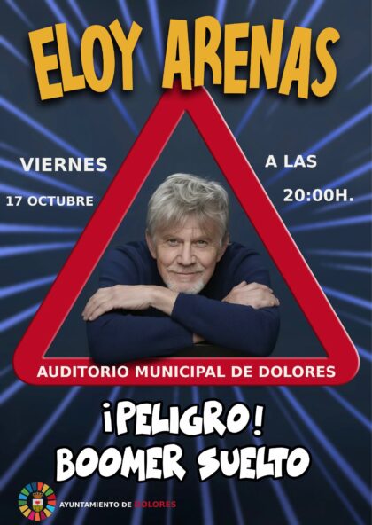 Dolores, evento cultural: Estreno del espectáculo del humorista dolorense Eloy Arenas, '¡Peligro! Boomer suelto', organizado por la Concejalía de Cultura