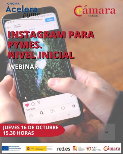 Orihuela, evento 'on line': Webinar gratuito 'Instagram para pymes. Nivel inicial', organizada por la oficina 'Acelera Pyme' de la Cámara de Comercio para 'Kit Digital'
