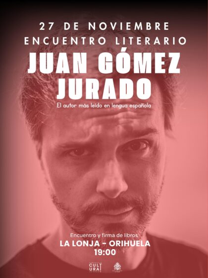 Orihuela, evento cultural: Encuentro literario y firma de libros con el autor Juan Gómez-Jurado, organizado por la Concejalía de Cultura