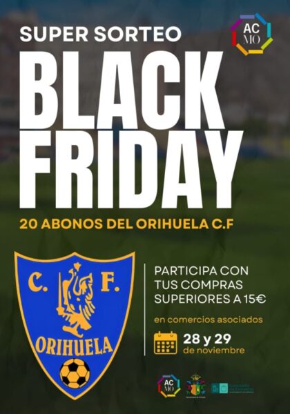 Orihuela, evento: Compras en los comercios de Orihuela para optar a entrar en el sorteo de 20 abonos para los partidos del equipo de fútbol Orihuela CF, con motivo del Black Friday 2025 organizado por la Asociación de Comerciantes del Municipio de Orihuela (ACMO)