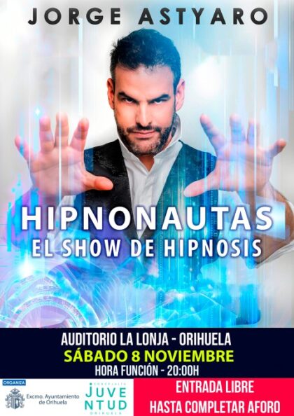 Orihuela, evento: Espectáculo de hipnosis 'Hipnonautas' por el hipnotista Jorge Astyaro, dentro de ciclo de espectáculos de magia, hipnosis y humor de la Concejalía de Juventud
