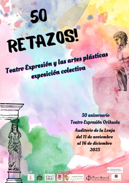 Orihuela, evento: Exposición colectiva '50 retazos. Teatro Expresión y las artes plásticas', dentro de los actos del 50º aniversario de la compañía 'Teatro Expresión'