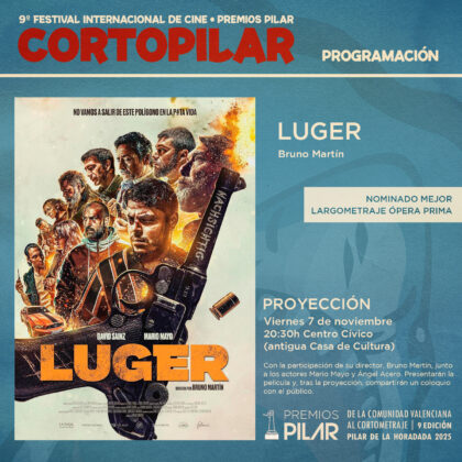 Pilar de la Horadada, evento cultural: Proyección de la 'Sección oficial de largometrajes ópera prima', con la película española 'Luger' (2025), de Bruno Martín, dentro del 9º Festival Internacional de Cortometrajes 'Cortopilar 2025'