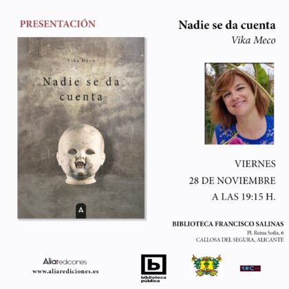 Callosa de Segura, evento cultural: Presentación del libro 'Nadie se da cuenta', de la autora Vika Meco, organizada por la Concejalía de Cultura