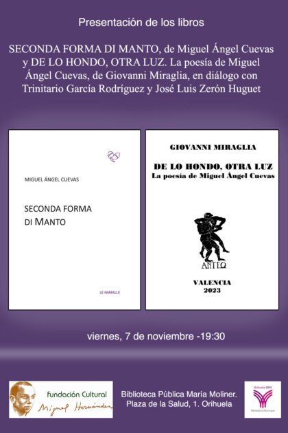 Orihuela, evento cultural: Presentación de los libros 'Seconda forma di Manto' (2024), del autor Miguel Ángel Cuevas, y 'De lo hondo, otra luz. La poesía de Miguel Ángel Cuevas' (2025), del escritor Giovanni Miraglia, dentro de la programación cultural de noviembre de la Biblioteca Municipal ‘María Moliner’
