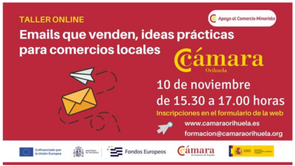Orihuela, evento 'on line': Taller gratuito 'Emails que venden, ideas prácticas para comercios locales', organizado por la Cámara de Comercio