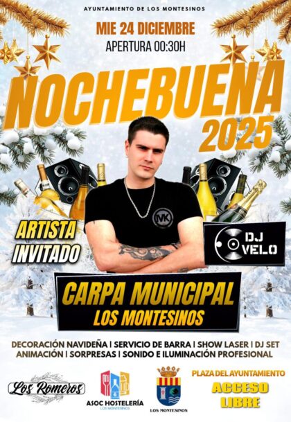 Los Montesinos, evento: Fiesta de Nochebuena con el artista invitado, el dj Velo, dentro de las actividades de la programación navideña del Ayuntamiento