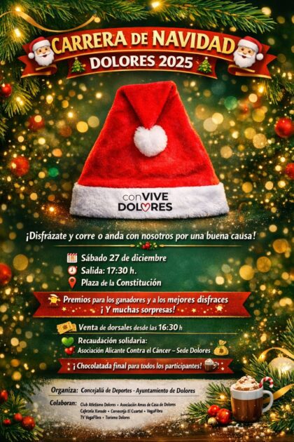 Dolores, evento: Carrera de Navidad 2025 solidaria con disfraces para realizarla corriendo o andando con premios para los mejores clasificados y mejores disfraces con recaudación para asociación 'Alicante contra el cáncer', organizada por la Concejalía de Deportes