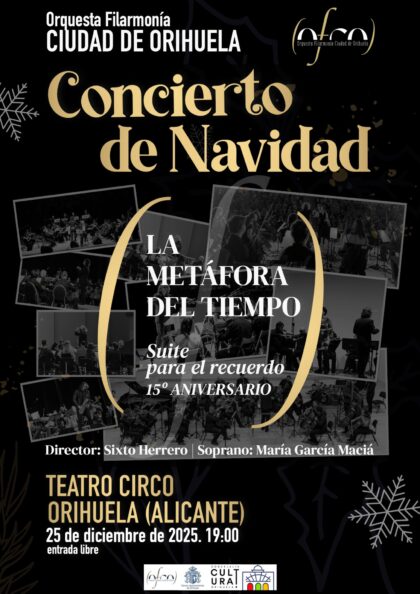 Orihuela, evento cultural: Concierto de Navidad 'La metáfora del tiempo' a cargo de la Orquesta Filarmonía Ciudad de Orihuela (OFCO) y la soprano María García Maciá, dirigidos por Sixto Herrero, dentro de la programación del último cuatrimestre de 2025 del Teatro Circo 'Atanasio Die'