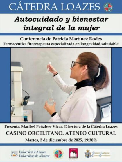Orihuela, evento: Conferencia 'Autocuidado y bienestar integral de la mujer', por la farmacéutica fisioterapeuta de longevidad saludable, Patricia Martínez, organizada por la Cátedra Loazes de la Universidad de Alicante (UA) y Ateneo Cultural Casino Orcelitano