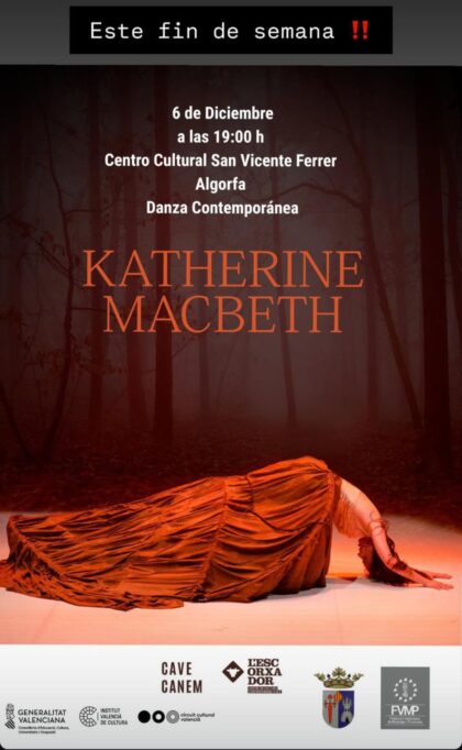 Algorfa, evento cultural: Representación de la obra 'Katherine Macbeth', por la compañía profesional de danza contemporánea 'Cave Canem', organizada por el Ayuntamiento
