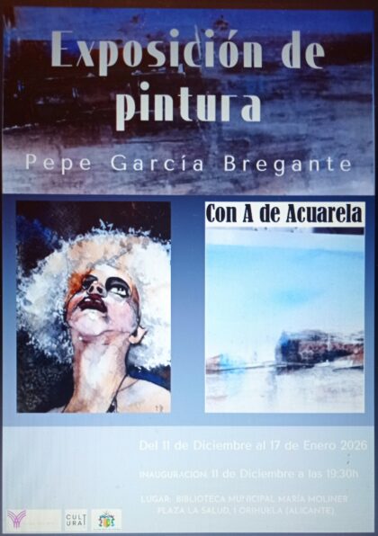 Orihuela, evento: Exposición de pintura 'Con A de acuarela', del artista Pepe García Bregante, organizada por la Concejalía de Cultura y la Biblioteca Municipal 'María Moliner'