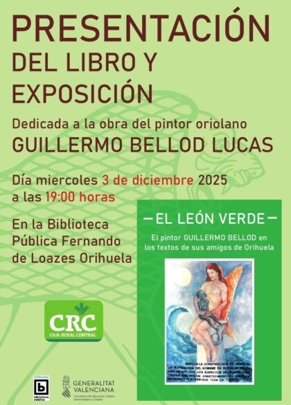 Orihuela, evento cultural: Presentación del libro 'El león verde' y de la exposición dedicada a la obra del pintor oriolano Guillermo Bellod, dentro de los actos de la Biblioteca Pública y Archivo Histórico ‘Fernando de Loazes’