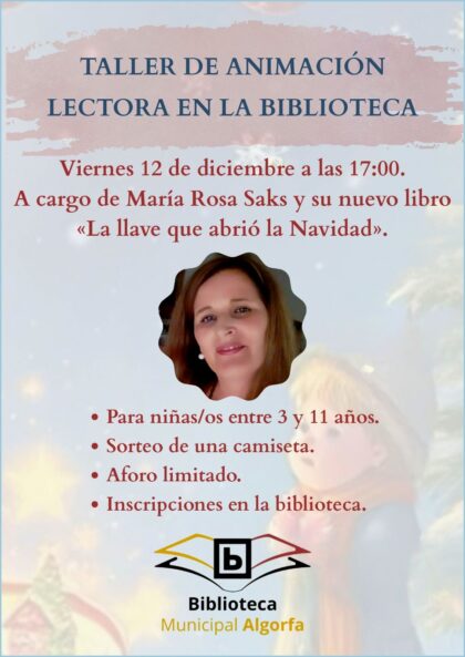 Algorfa, evento cultural: Taller de animación lectora para niños entre 3 y 11 años por la escritora María Rosa Saks y su nuevo libro 'La llave que abrió la Navidad', organizado por la Biblioteca Municipal