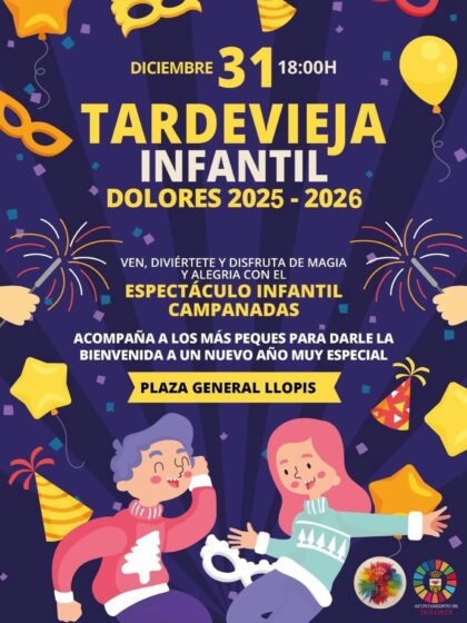 Dolores, evento: Tardevieja infantil, con espectáculo infantil y campanadas, organizada por el Ayuntamiento