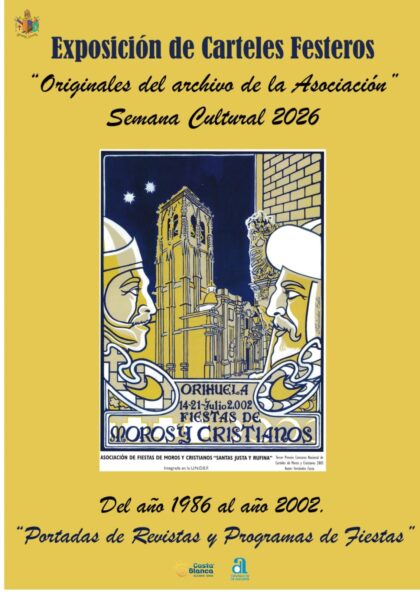 Orihuela, evento: Muestra de carteles festeros, portadas de revistas y programas de fiestas de 1986 a 2022, organizada por la Asociación de Fiestas de Moros y Cristianos 'Santas Justa y Rufina'