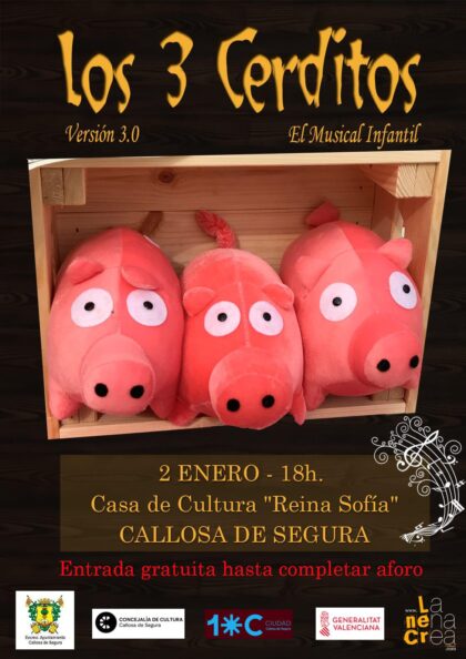Callosa de Segura, evento cultural: Representación del musical infantil 'Los 3 cerditos' en su versión 3.0, organizada por la Concejalía de Cultura