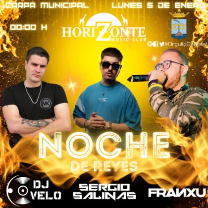 Rafal, evento: Fiesta de la 'Noche de Reyes' con 'Horizonte Music Club' y las actuaciones del dj Velo, del dj Sergio Salinas y el dj Franxu, organizada por el Ayuntamiento
