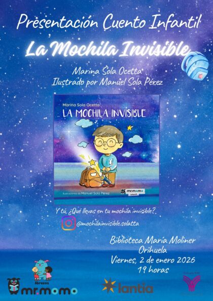 Orihuela, evento cultural: Presentación del cuento infantil 'La mochila invisible', de la autora Marina Sola Ocetta con ilustraciones de Manuel Sola, organizada por la Biblioteca Municipal ‘María Moliner’