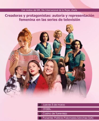 La Universidad de Alicante y la Concejalía de Igualdad celebran el 8M con una charla sobre la mujer como autora y personaje representado en series de televisión