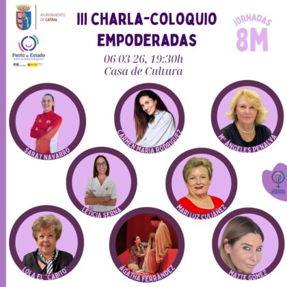 Catral, evento: III Charla-coloquio 'Empoderadas' con ocho mujeres para compartir experiencias y referentes, dentro de los actos del 8M, Día Internacional de la Mujer, organizados por la Concejalía de Igualdad