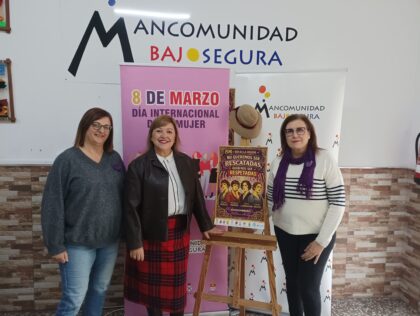 La Mancomunidad Bajo Segura recupera la memoria de 'Las Sinsombrero' con su campaña del 8M