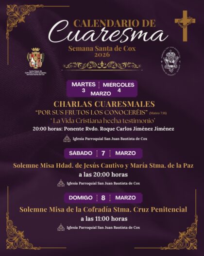 Cox, evento: Charlas cuaresmales 'La vida cristiana hecha testimonio', por el ponente Roque Carlos Jiménez, dentro de los actos de Cuaresma organizados por la Junta Mayor de Cofradías y Hermandades de Semana Santa