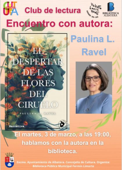 Albatera, evento cultural: Encuentro con autora del 'Club de Lectura' para comentar la obra 'El despertar de las flores del ciruelo', de la escritora Paulina L. Ravel, organizado por la Concejalía de Cultura
